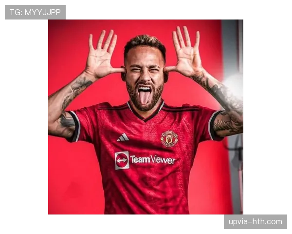 内马尔转会传闻持续发酵 曼联或成新东家引球迷热议