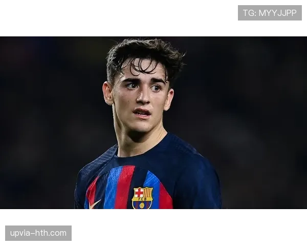 加维复出首秀惊艳，状态回暖成巴萨2025赛季关键看点